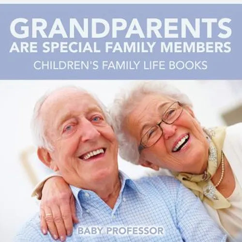 Grandparents Are Special Family Members - Children's Family Life Books - Paperback