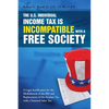 The U.S. Individual Income Tax Is Incompatible with a Free Society - Paperback