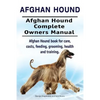 Afghan Hound. Afghan Hound Complete Owners Manual. Afghan Hound book for care, costs, feeding, grooming, health and training. - Paperback