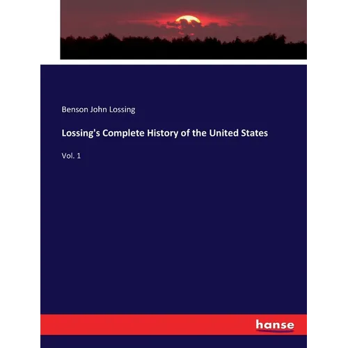 Lossing's Complete History of the United States: Vol. 1 - Paperback