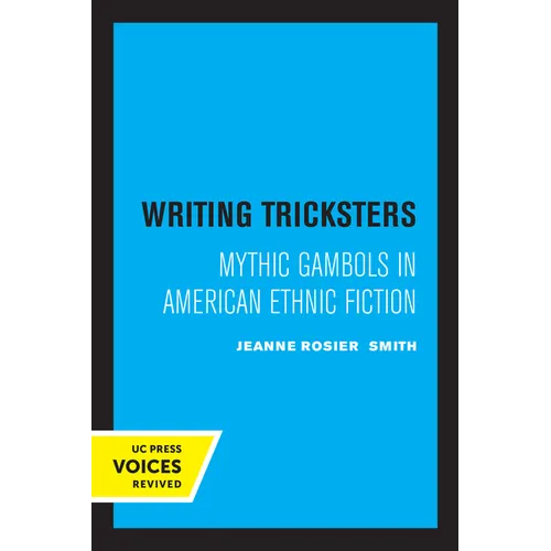 Writing Tricksters: Mythic Gambols in American Ethnic Fiction - Paperback