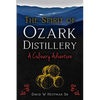 The Spirit of Ozark Distillery: A Culinary Adventure - Paperback