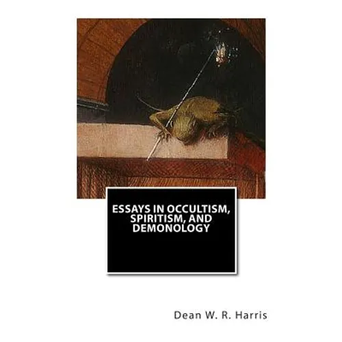 Essays In Occultism, Spiritism, And Demonology - Paperback
