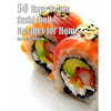 50 Raw Vegan Sushi Roll Recipes for Home - Paperback