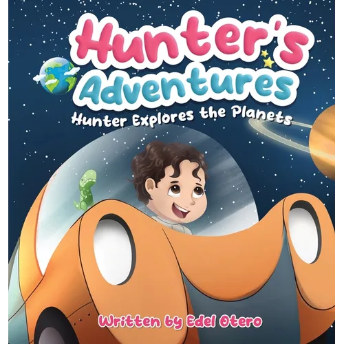 Hunter's Adventures: Hunter Explores The Planets - Hardcover