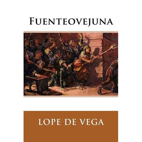 Fuenteovejuna (Spanish Edition) - Paperback