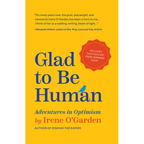 Glad to Be Human: Adventures in Optimism (Positive Thinking Book, for Fans of Learned Optimism, Anne Lamott, or Elizabeth Gilbert) - Paperback