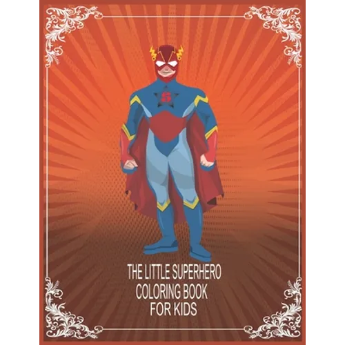The Little Superhero coloring book for kids: The Coloring Book for kids - Paperback
