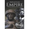 Akkadian Empire: A History From Beginning to End - Paperback