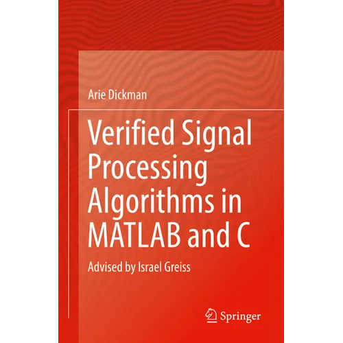 Verified Signal Processing Algorithms in MATLAB and C: Advised by Israel Greiss - Paperback