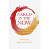 Naked in the Now: Juicy Practices for Getting Present - Paperback