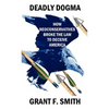 Deadly Dogma: How Neoconservatives Broke the Law to Deceive America - Paperback