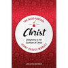 The Good Portion - Christ: Delighting in the Doctrine of Christ - Paperback