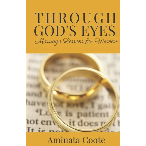 Through God's Eyes: Marriage Lessons for Women - Paperback