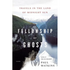 The Fellowship of Ghosts: Travels in the Land of Midnight Sun - Paperback