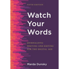 Watch Your Words: Journalistic Writing and Editing for the Digital Age - Hardcover