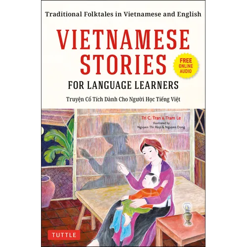 Vietnamese Stories for Language Learners: Traditional Folktales in Vietnamese and English (Free Online Audio) - Paperback