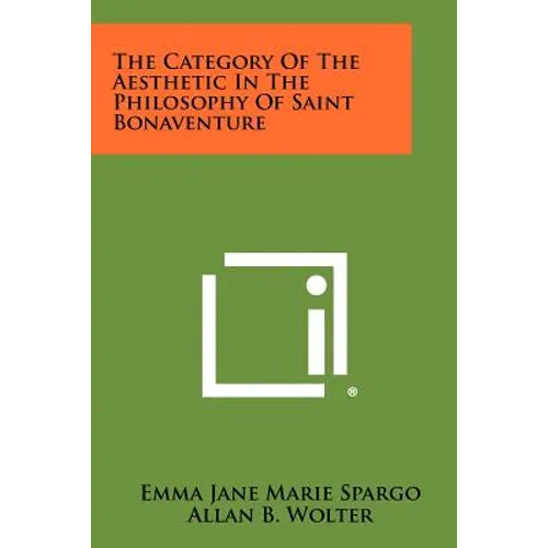 The Category Of The Aesthetic In The Philosophy Of Saint Bonaventure - Paperback