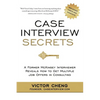 Case Interview Secrets: A Former McKinsey Interviewer Reveals How to Get Multiple Job Offers in Consulting - Paperback