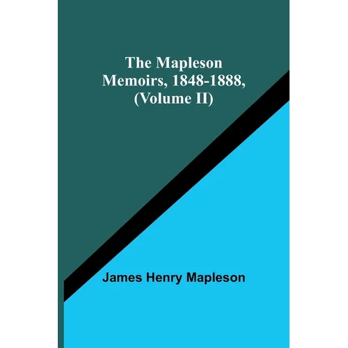 The Mapleson Memoirs, 1848-1888, (Volume II) - Paperback