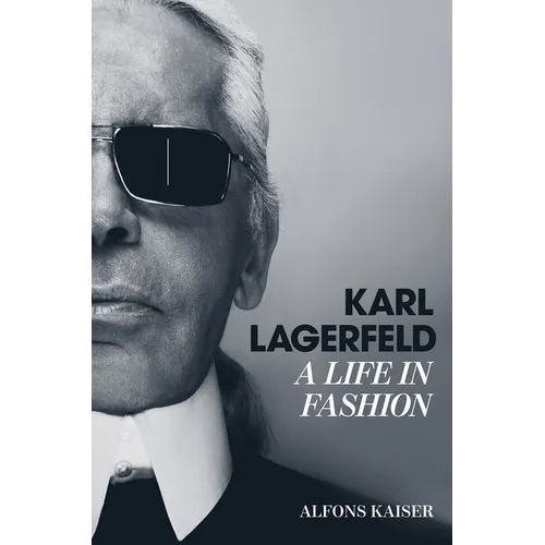 Karl Lagerfeld: A Life in Fashion - Hardcover