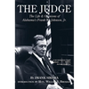 The Judge: The Life and Opinions of Alabama's Frank M. Johnson, Jr. - Hardcover