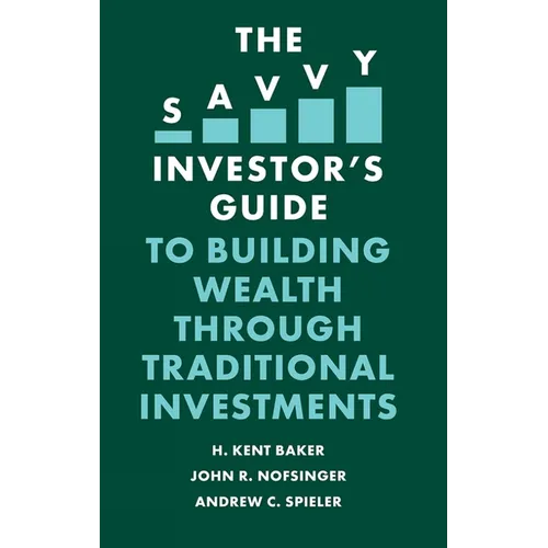 The Savvy Investor's Guide to Building Wealth Through Traditional Investments - Paperback