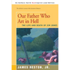 Our Father Who Are in Hell: The Life and Death of Jim Jones - Paperback