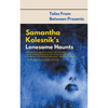 Samantha Kolesnik's Lonesome Haunts - Paperback