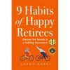 9 Habits of Happy Retirees: Discover the Secrets to a Fulfilling Retirement - Paperback