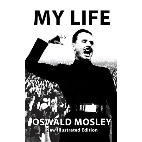 My Life - Oswald Mosley - Paperback