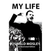 My Life - Oswald Mosley - Paperback