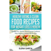 Healthy Eating & Clean Food Recipes for Weight Loss & Health: Included are: Alkaline Mediterranean Cookbook, Paleo Salads & Alkaline Diet Recipes - Hardcover