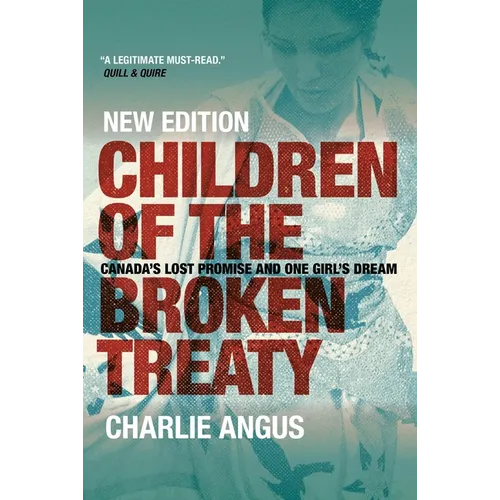 Children of the Broken Treaty: Canada's Lost Promise and One Girl's Dream - Paperback