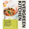Evergreen Kitchen: Weeknight Vegetarian Dinners for Everyone - Hardcover