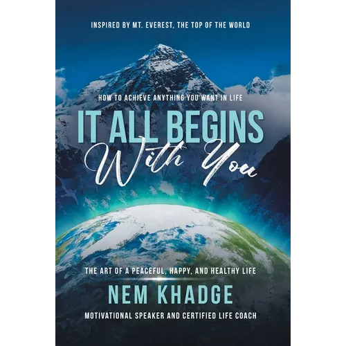 It All Begins with You: The Art of a Peaceful, Happy, and Healthy Life - Hardcover