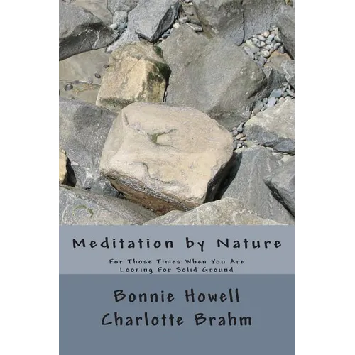 Meditation by Nature: For Those Times When You Seek Solid Ground - Paperback