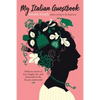 My Italian Guestbook: Delicious Stories of Love, Laughs, Lies, and Limoncello in the Tuscan Countryside - Paperback