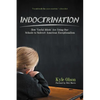 Indoctrination: How 'Useful Idiots' Are Using Our Schools to Subvert American Exceptionalism - Paperback