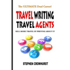 Travel Writing Travel Agents: Sell More Travel by Writing About It - Paperback