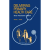 Delivering Primary Health Care: Nurse Practitioners at Work - Hardcover