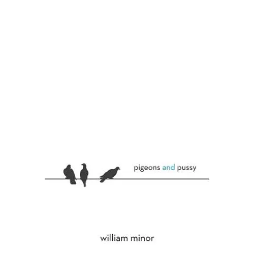 Pigeons and Pussy - Paperback