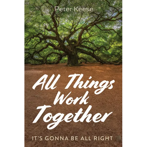 All Things Work Together: It's Gonna Be All Right - Paperback