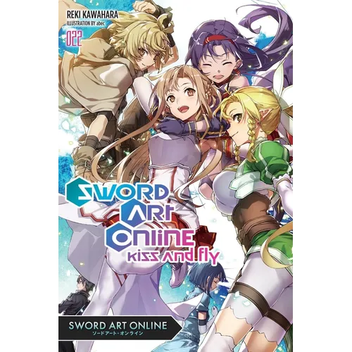 Sword Art Online 22 (Light Novel): Kiss and Fly - Paperback