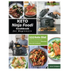 Keto Ninja Foodi Cookbook For Beginners: 500 Low Carb Ninja Foodi Recipes for Busy People on Keto Diet (Keto Diet Cookbooks) - Paperback