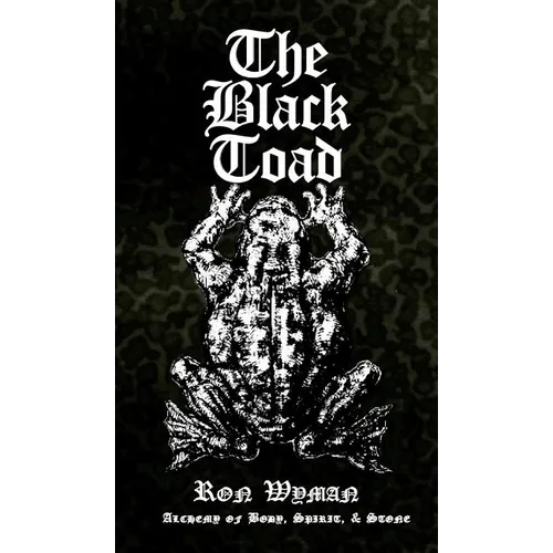 The Black Toad: Alchemy of Body, Spirit, & Stone - Hardcover