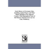 Early History of Cleveland, Ohio, including original Papers and Other Matter Relating to the Adjacent Country. With Biographical Notes of the Pioneers - Paperback