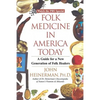 Folk Medicine in America Today: A Guide for a New Generation of Folk Healers - Paperback