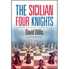 The Sicilian Four Knights: A Simple and Sound Defense to 1.E4 - Paperback