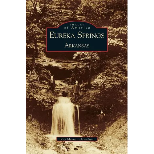 Eureka Springs, Arkansas - Hardcover